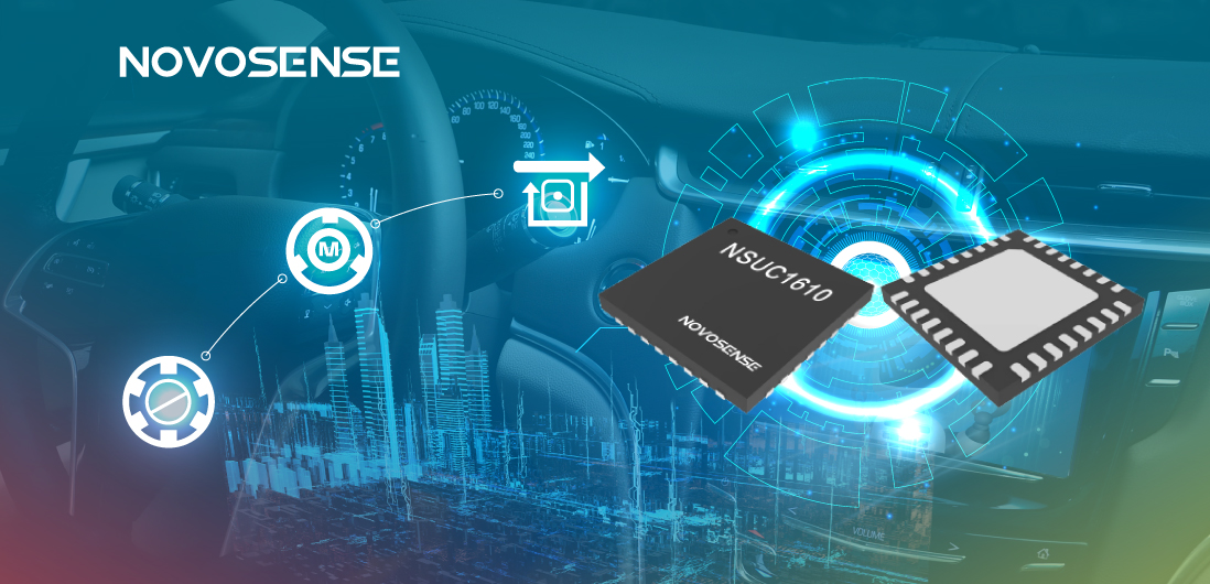 NOVOSENSE NSUC1610： 車載用マイクロ&スペシャルモータドライバSoC